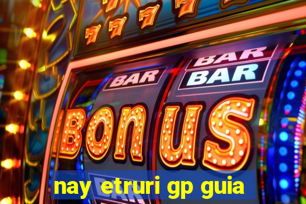 nay etruri gp guia